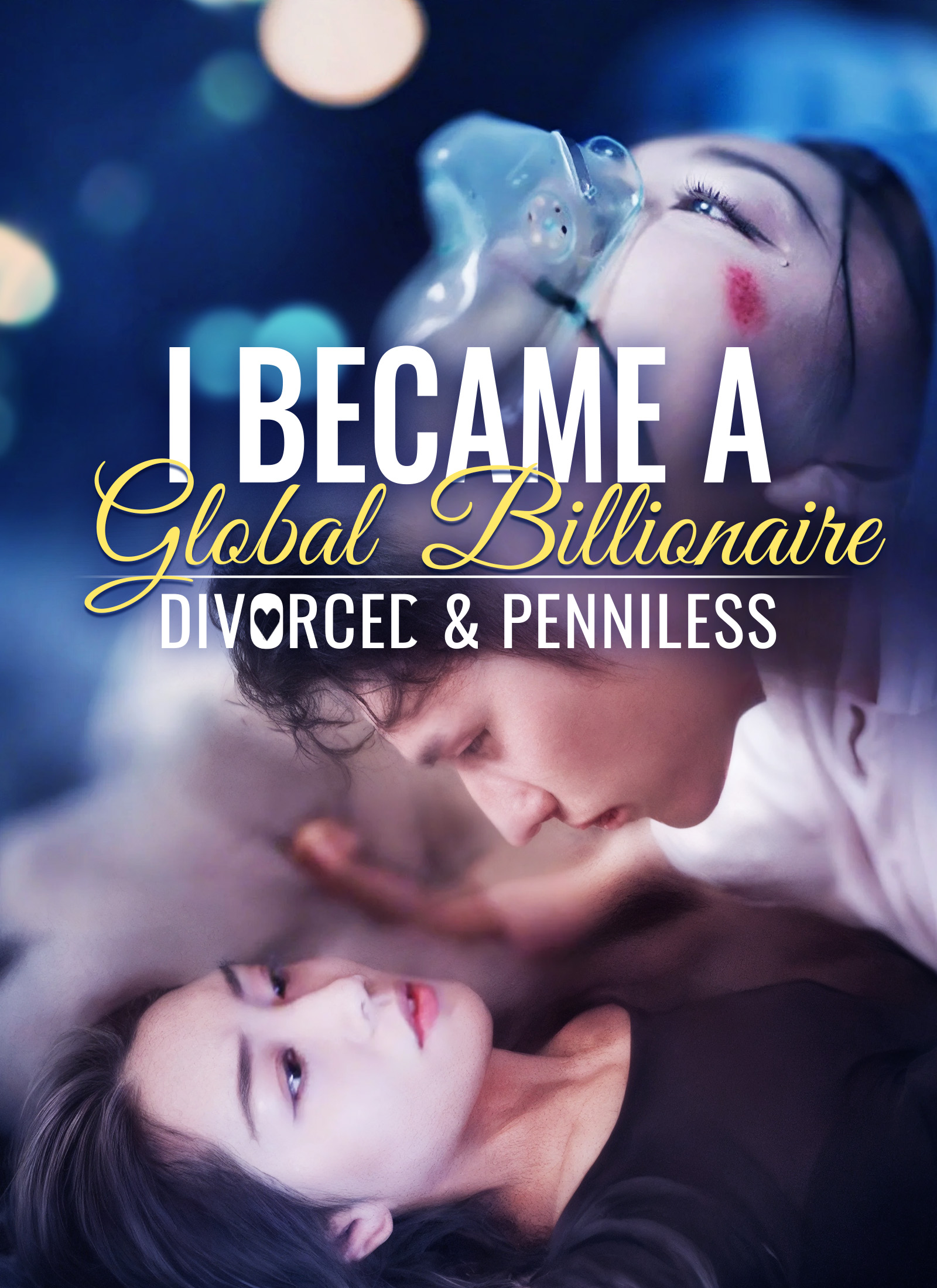 Poster Divorced & Penniless: I Became a Global Billionaire